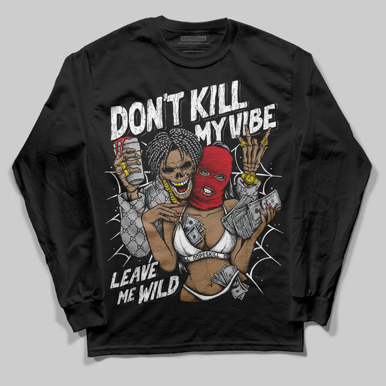 Jordan 11 “Bred Velvet” DopeSkill Long Sleeve T-Shirt Don't Kill My Vibe Graphic Streetwear - Black