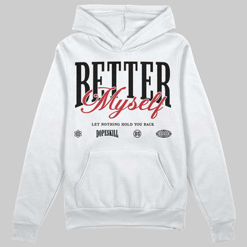 Jordan 4 “Flight Club” DopeSkill Hoodie Sweatshirt Better Myself Graphic Streetwear - White
