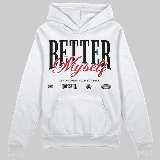 Jordan 4 “Flight Club” DopeSkill Hoodie Sweatshirt Better Myself Graphic Streetwear - White