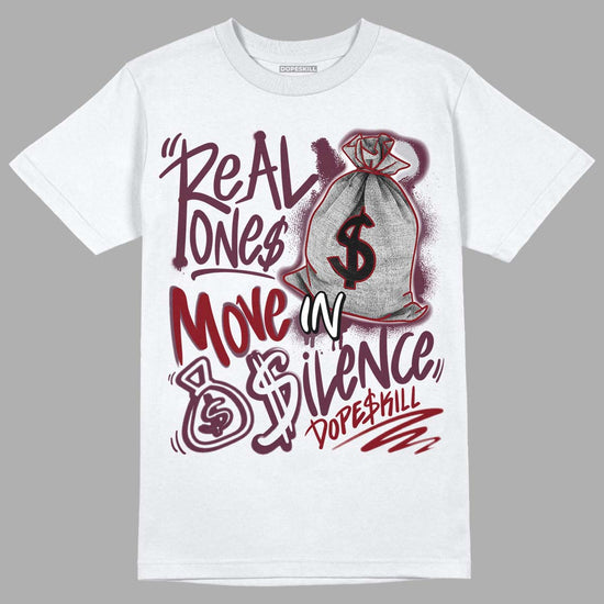 Jordan 5 Retro Burgundy (2023) DopeSkill T-Shirt Real Ones Move In Silence Graphic Streetwear - White