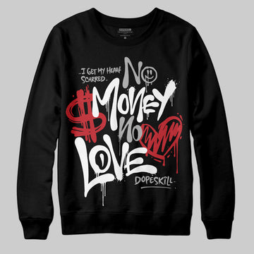 Jordan 11 “Bred Velvet” DopeSkill Sweatshirt No Money No Love Typo Graphic Streetwear - Black