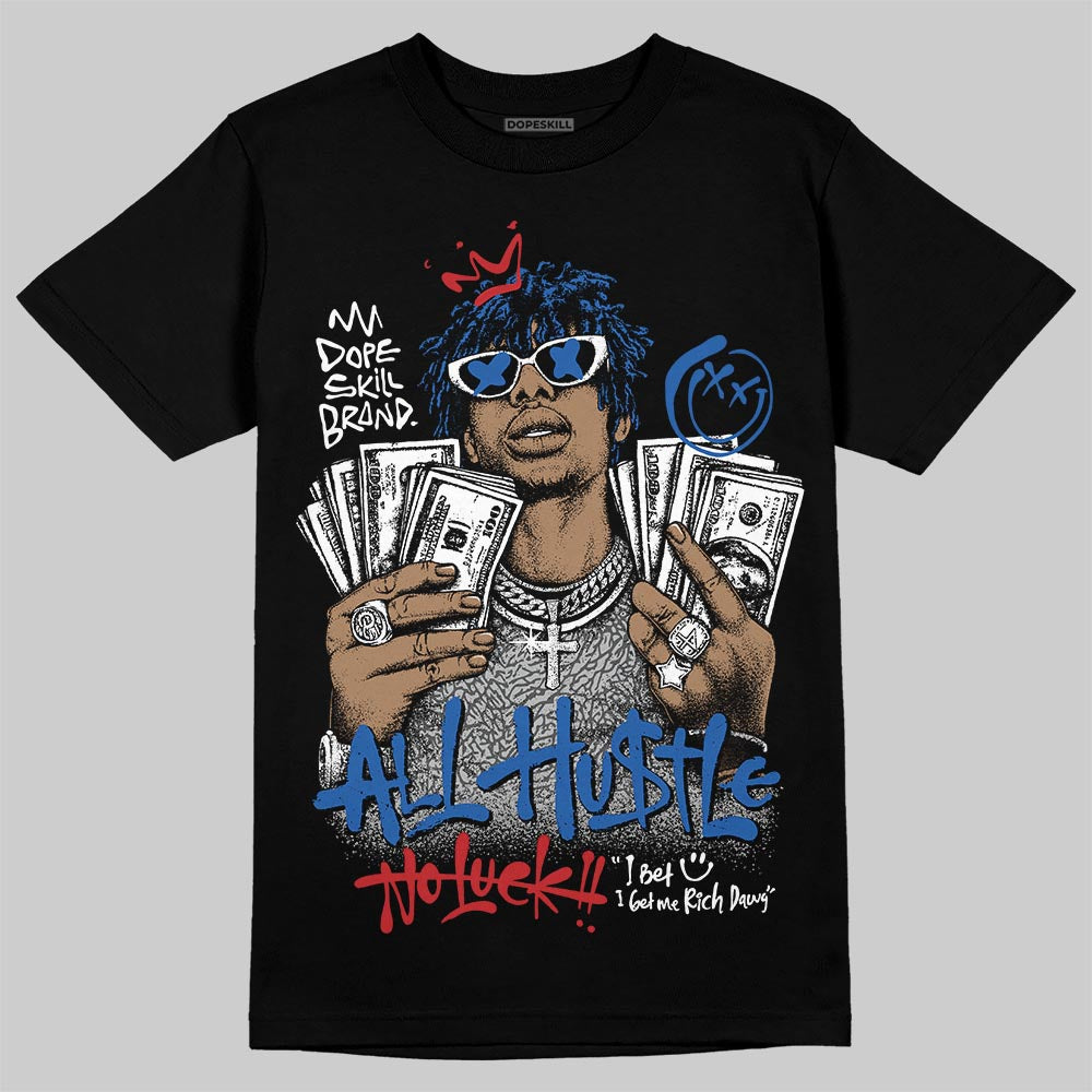 Jordan 3 "True Blue" DopeSkill T-Shirt All Hustle No Luck Graphic Streetwear - Black