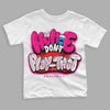 Jordan 1 Low GS “Fierce Pink” Dopeskill Toddler Kids T-shirt Homie Don't Play That Graphic Streetwear - White