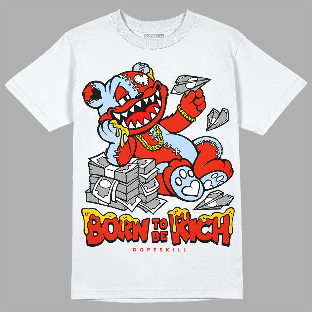 Jordan 6 Retro Toro Bravo  DopeSkill T-Shirt Born To Be Rich Graphic Streetwear - White 