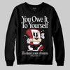 Jordan 1 Retro High OG Black Toe Reimagined DopeSkill Sweatshirt Owe It To Yourself Graphic Streetwear - Black