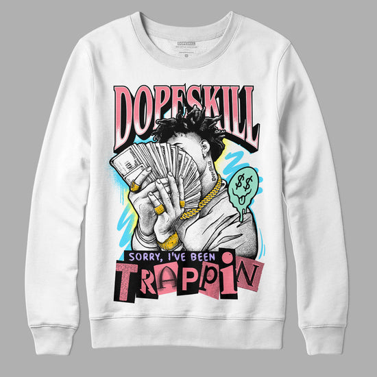 Dunk Low Candy Easter DopeSkill Sweatshirt Sorry I've Been Trappin Graphic Streetwear - White