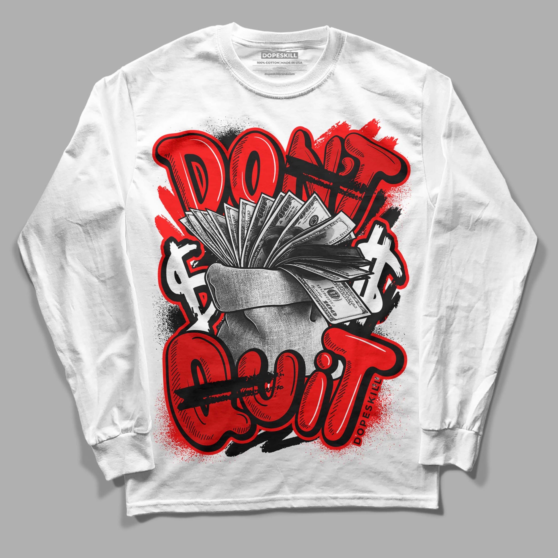 Jordan 1 Retro High OG "Satin Bred" DopeSkill Long Sleeve T-Shirt Don't Quit Graphic Streetwear - White