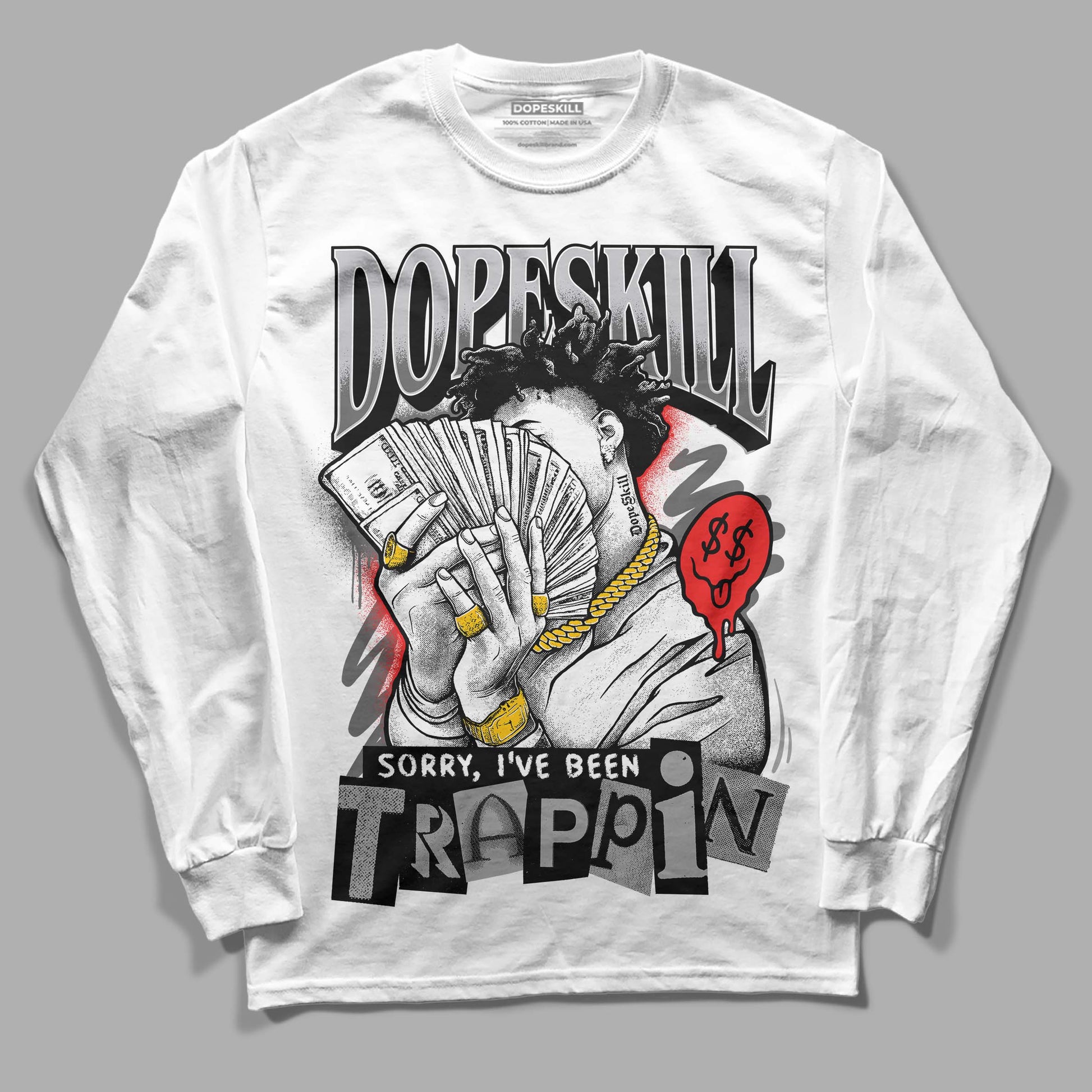 Grey Sneakers DopeSkill Long Sleeve T-Shirt Sorry I've Been Trappin Graphic Streetwear - White