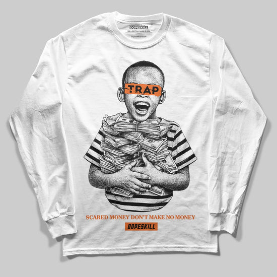 Orange Sneakers DopeSkill Long Sleeve T-Shirt Scared Money Don't Make No Money Graphic Streetwear - White 