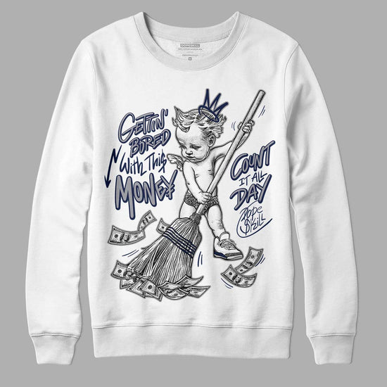 Jordan 3 "Midnight Navy" DopeSkill Sweatshirt  Gettin Bored With This Money Graphic Streetwear  - White 