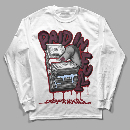 Jordan 5 Retro Burgundy (2023) DopeSkill Long Sleeve T-Shirt Paid In Full Graphic Streetwear - White