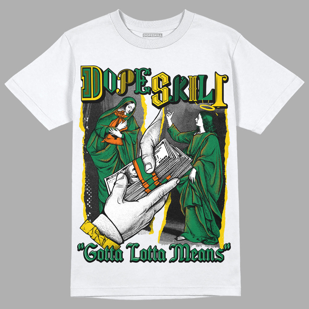 Green Sneakers DopeSkill T-Shirt Gotta Lotta Means Graphic Streetwear - White