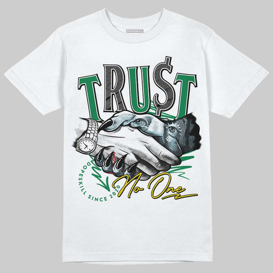 Jordan 5 “Lucky Green” DopeSkill T-Shirt Trust No One Graphic Streetwear - White