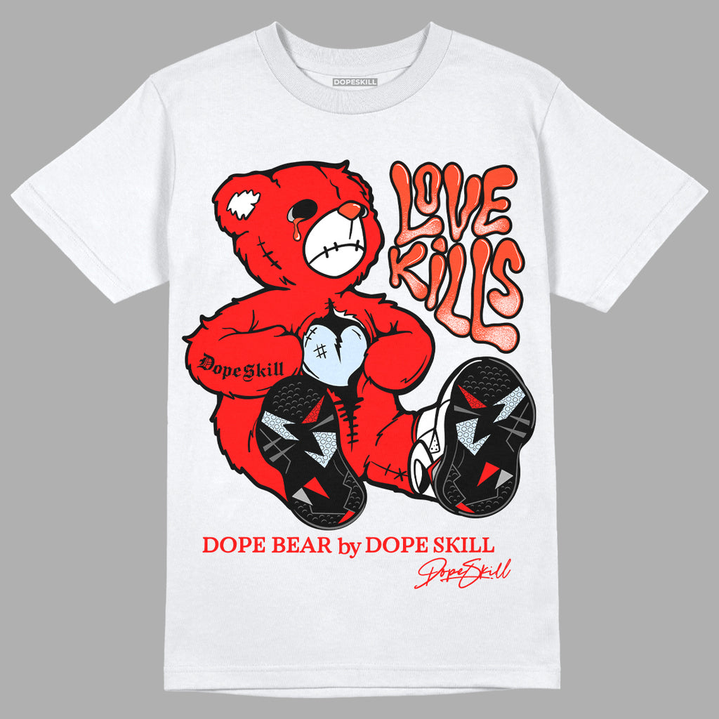 Jordan 7 White Infrared DopeSkill T-Shirt Love Kills Graphic Streetwear - White 
