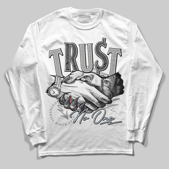 Jordan 6 Retro Cool Grey DopeSkill Long Sleeve T-Shirt Trust No One Graphic Streetwear - White