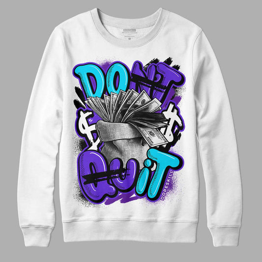 Jordan 6 "Aqua" DopeSkill Sweatshirt Don't Quit Graphic Streetwear - White 