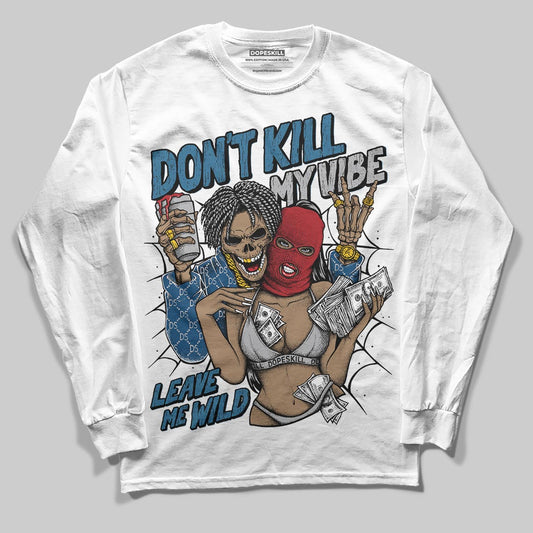Jordan 12 Retro French Blue (2025) DopeSkill Long Sleeve T-Shirt Don't Kill My Vibe Graphic Streetwear