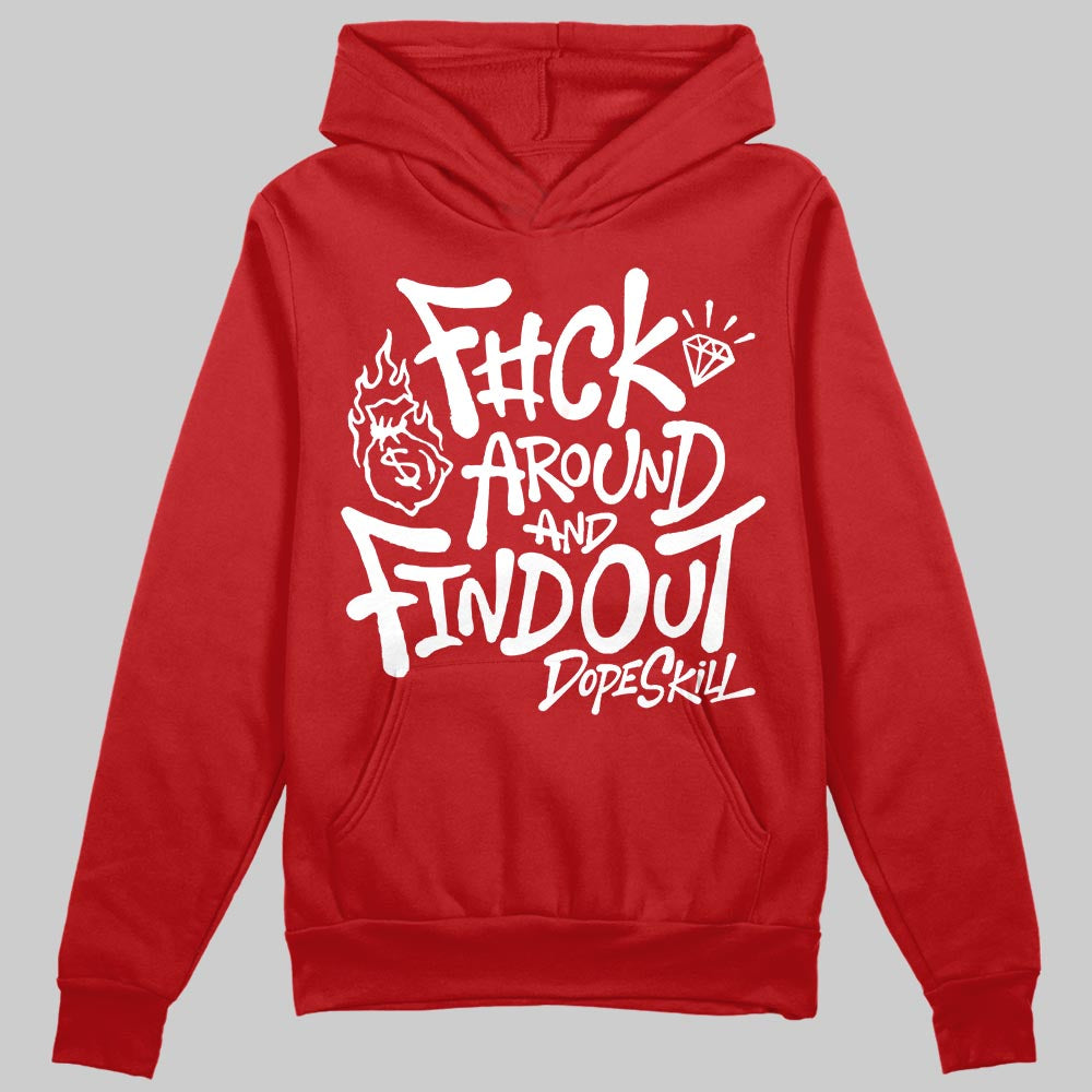 Red Sneakers DopeSkill Hoodie Sweatshirt F#ck Around And Find Out Graphic Streetwear - Red