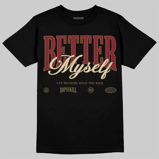 SB Dunk Low “Dark Team Red/Olive Flak” DopeSkill T-Shirt Better Myself Graphic Streetwear - Black