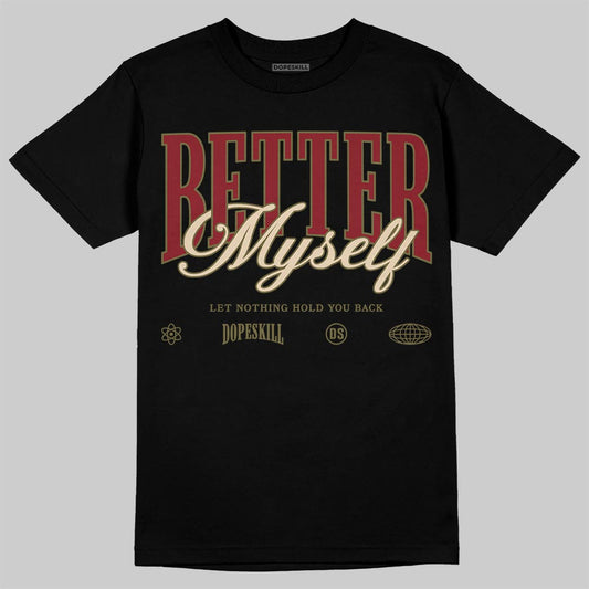 SB Dunk Low “Dark Team Red/Olive Flak” DopeSkill T-Shirt Better Myself Graphic Streetwear - Black