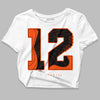 Jordan 12 Retro Brilliant Orange DopeSkill Women's Crop Top No.12 Graphic Streetwear - White