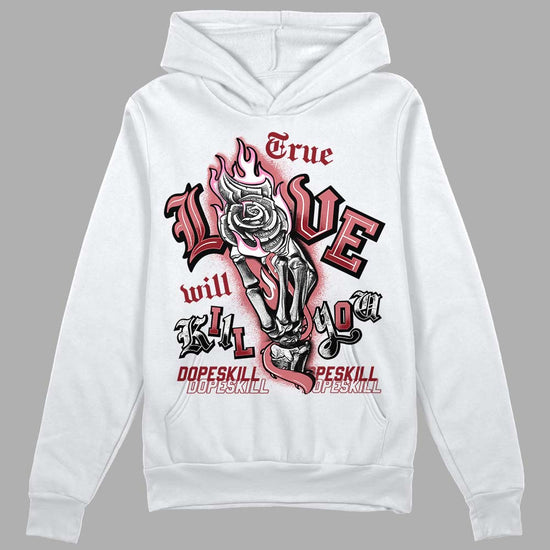 Valentine's Day Collection DopeSkill Hoodie Sweatshirt True Love Will Kill You Graphic Streetwear - White 