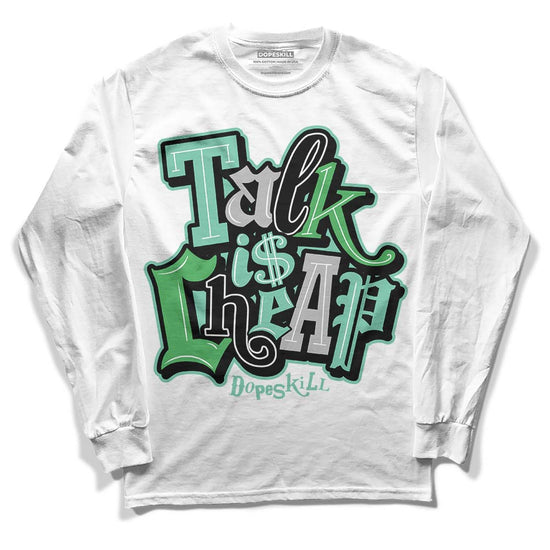 Jordan 1 High OG Green Glow DopeSkill Long Sleeve T-Shirt Talk Is Chip Graphic Streetwear - White 