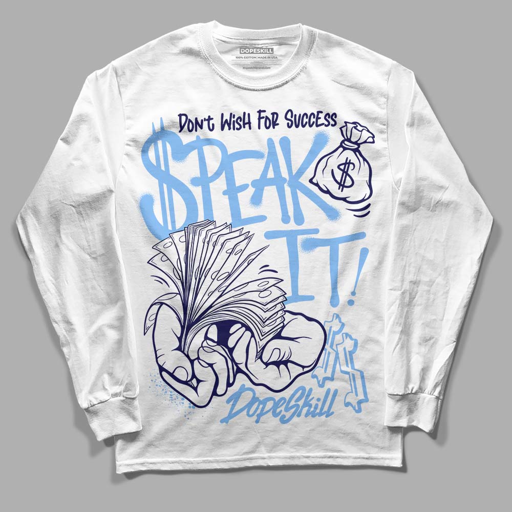 Jordan 9 Powder Blue DopeSkill Long Sleeve T-Shirt Speak It Graphic Streetwear - White