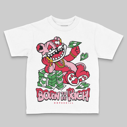 Dunk Low Valentine's Day (2026) DopeSkill Toddler Kids T-shirt Born To Be Rich Graphic Streetwear - White