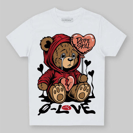 Jordan 1 High OG “Ruby” DopeSkill Toddler Kids T-shirt Broken Bear Graphic Streetwear - White