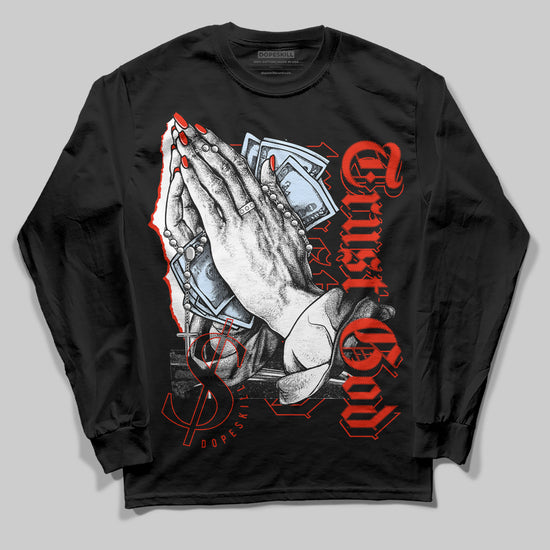 Jordan 6 Retro Toro Bravo DopeSkill Long Sleeve T-Shirt Trust God Graphic Streetwear  - Black