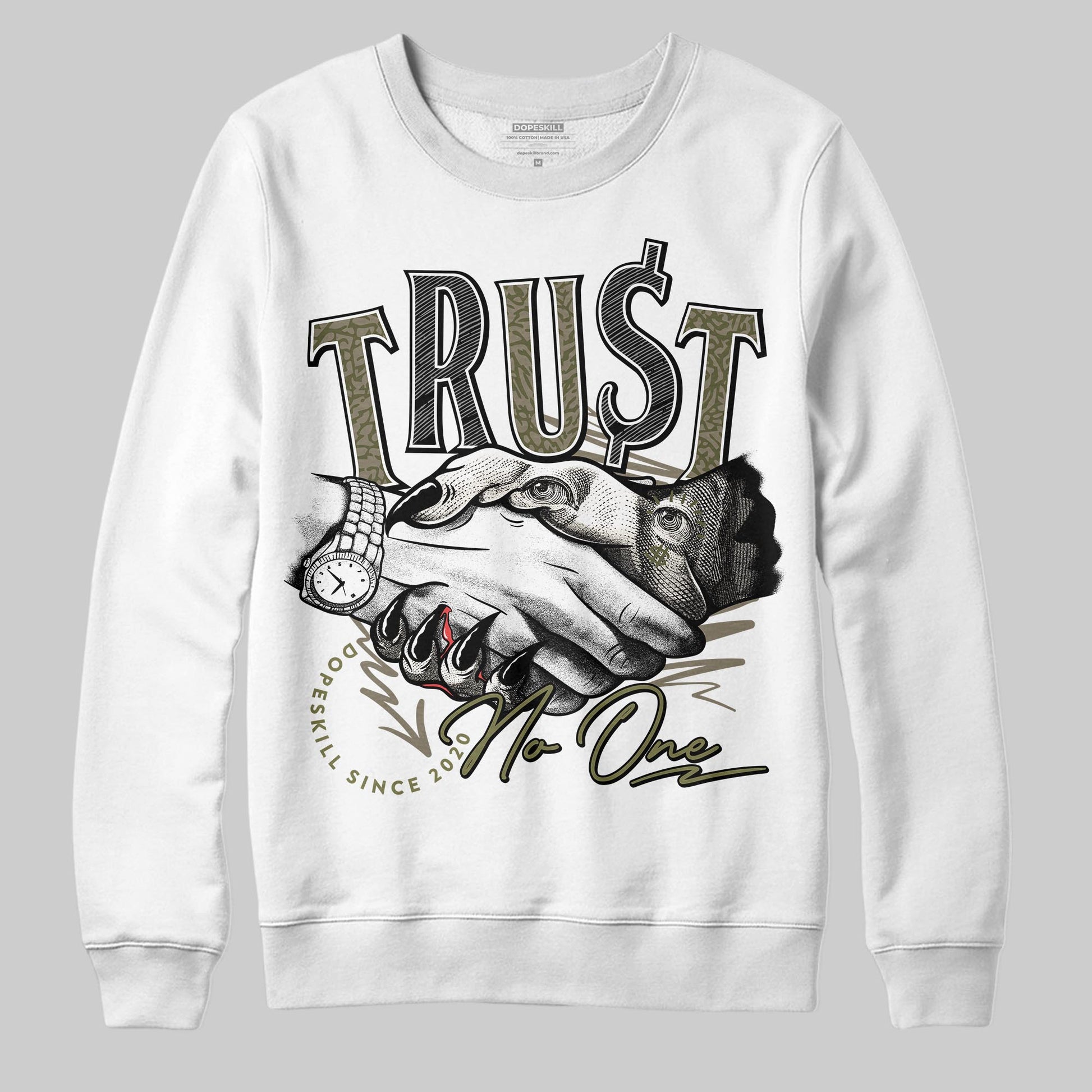 Jordan 3 “Medium Olive” aka “Family Affair” DopeSkill Sweatshirt Trust No One Graphic Streetwear - White