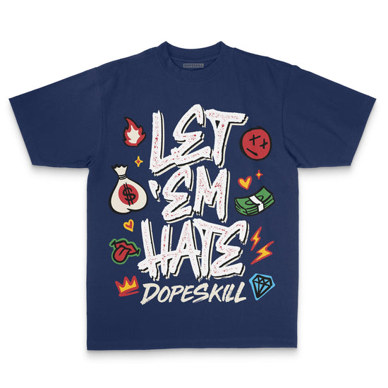Jordan 11 “Rare Air” DopeSkill Premium T-Shirt Let 'em Hate Graphic Streetwear - Navy
