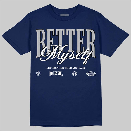 Jordan 12 Retro French Blue (2025) DopeSkill T-Shirt Better Myself Graphic Streetwear - navy