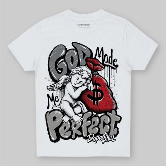 Jordan 9 Cool Grey DopeSkill Toddler Kids T-shirt God Made Me Perfect Graphic Streetwear - White