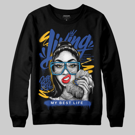 Royal Blue Sneakers DopeSkill Sweatshirt Living My Best Life Graphic Streetwear  - Black