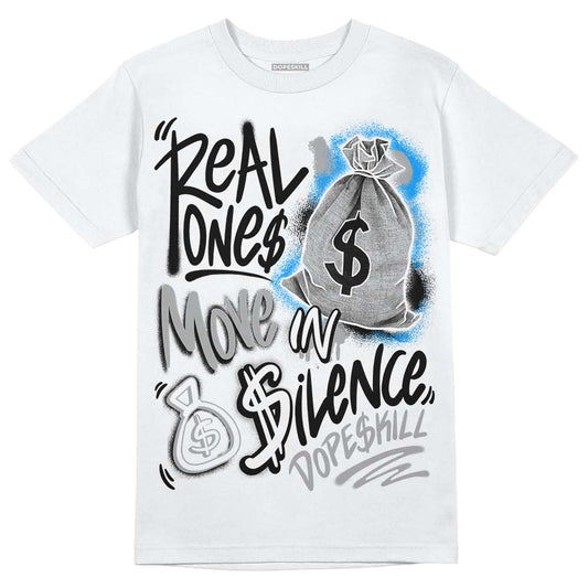 Jordan 6 “Reverse Oreo” DopeSkill T-Shirt Real Ones Move In Silence Graphic Streetwear - White