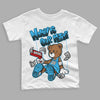 Jordan 1 High Retro OG “University Blue” DopeSkill Toddler Kids T-shirt Money Is Our Motive Bear Graphic Streetwear - White