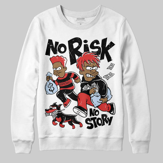 Jordan 6 “Reverse Infrared” DopeSkill Sweatshirt No Risk No Story Graphic Streetwear - White