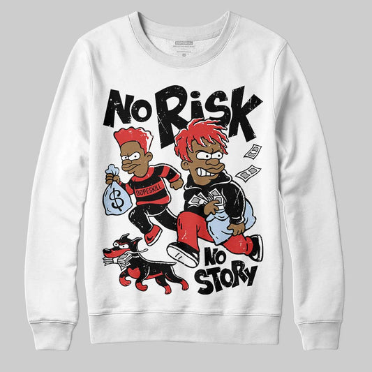 Jordan 6 “Reverse Infrared” DopeSkill Sweatshirt No Risk No Story Graphic Streetwear - White