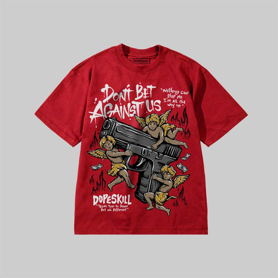 Don't Bet Against Us DopeSkill Premium T-shirt Streetwear - Red