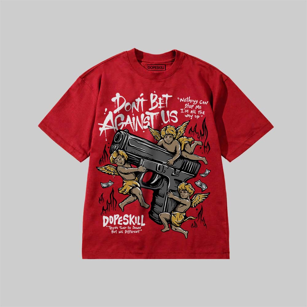 Don't Bet Against Us DopeSkill Premium T-shirt Streetwear - Red