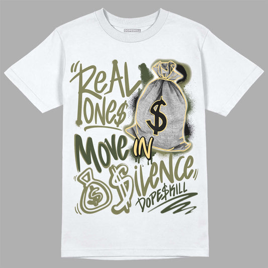 Jordan 4 Retro SE Craft Medium Olive DopeSkill T-Shirt Real Ones Move In Silence Graphic Streetwear - White