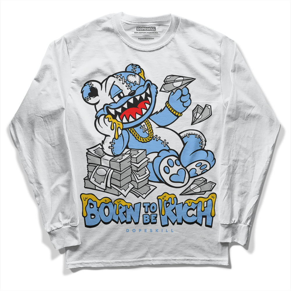 Jordan 9 Powder Blue DopeSkill Long Sleeve T-Shirt Born To Be Rich Graphic Streetwear - White