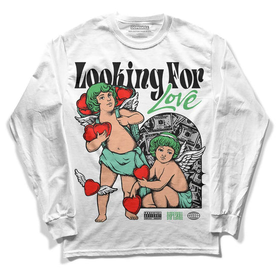 Jordan 1 High OG Green Glow DopeSkill Long Sleeve T-Shirt Looking For Love Graphic Streetwear - White