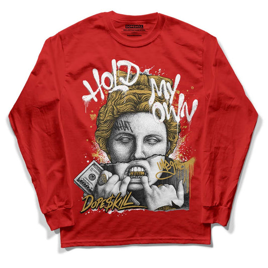 Red Sneakers DopeSkill Red Long Sleeve T-Shirt Hold My Own Graphic Streetwear