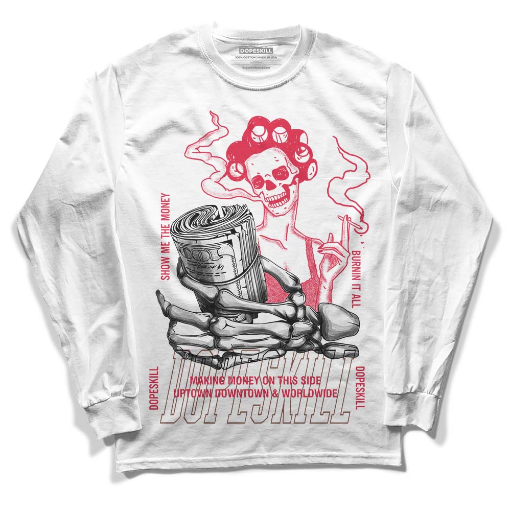 Dunk Low PRM Bacon DopeSkill Long Sleeve T-Shirt Show Me The Money Graphic Streetwear - White