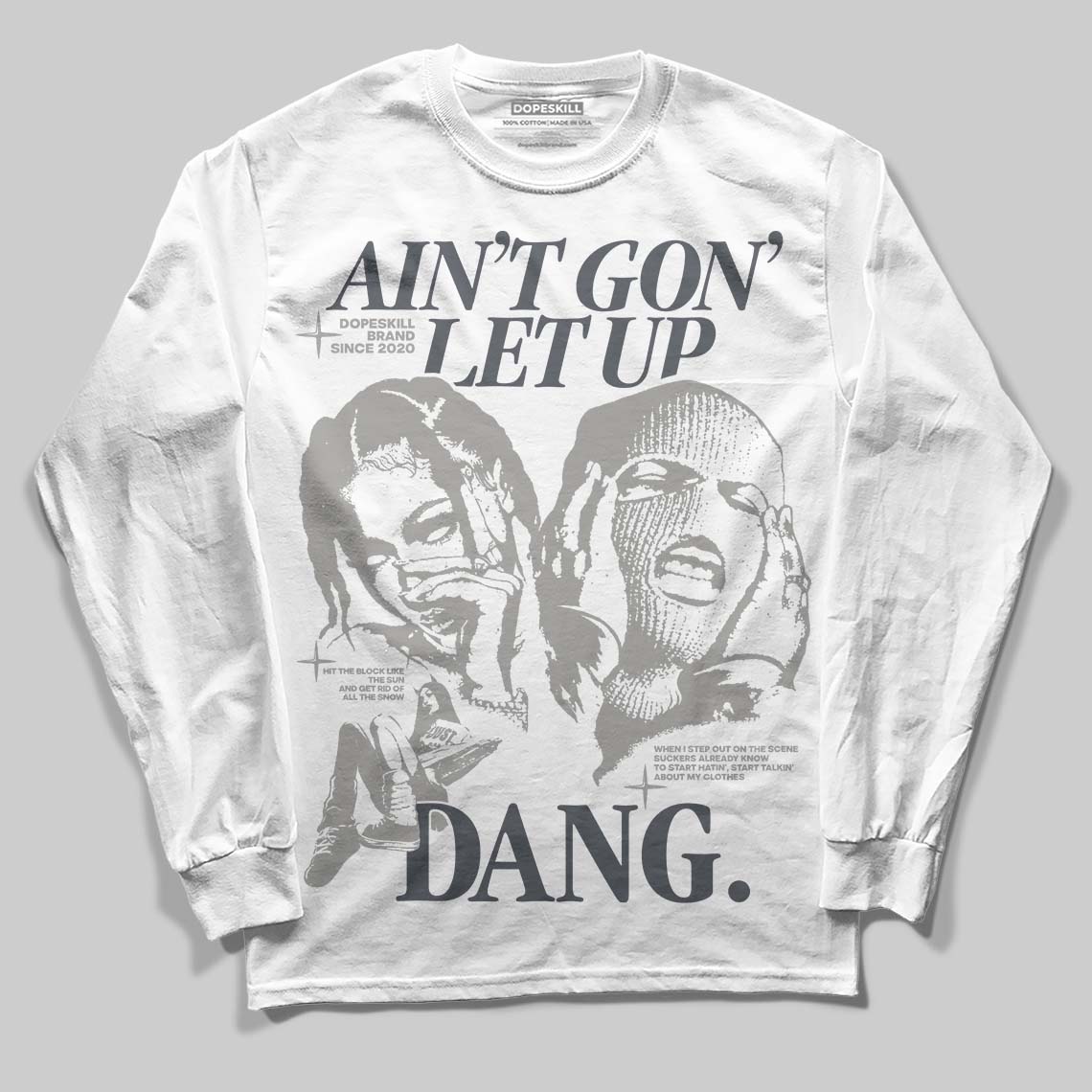 Jordan 11 Cool Grey DopeSkill Long Sleeve T-Shirt Ain't Gon' Let Up Graphic Streetwear - White