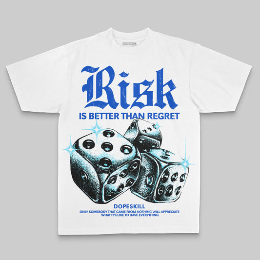 Royal Blue Oversize Print Risk Is Better Than Regret DopeSkill Graphic Premium T-shirt Streetwear - White