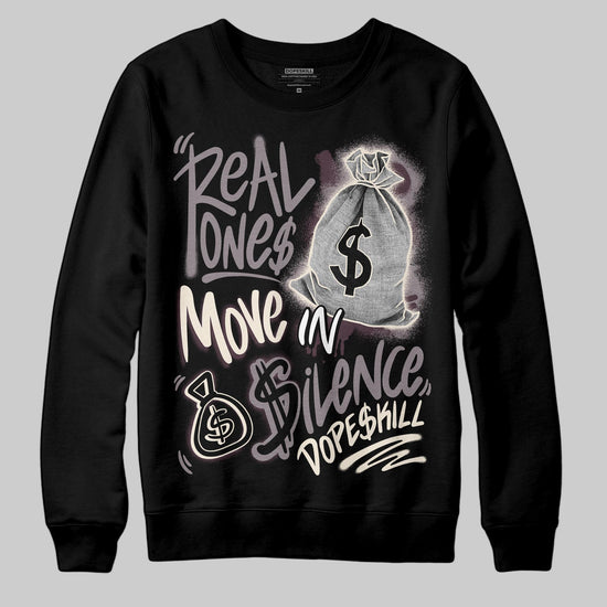 A Ma Maniére x Air Jordan 6 Retro “Smoky Mauve”⁠ DopeSkill Sweatshirt Real Ones Move In Silence Graphic Streetwear - Black